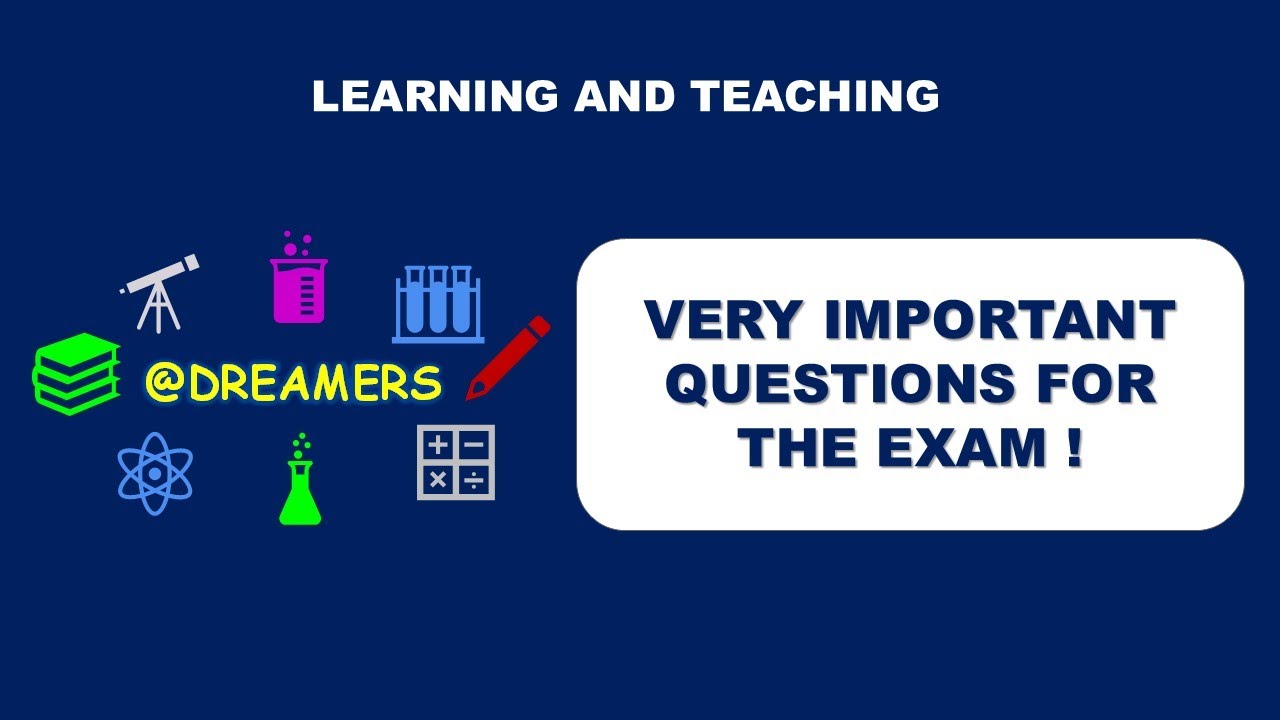 VERY IMPORTANT QUESTIONS FOR THE EXAM_LEARNING AND TEACHING_2nd Semester