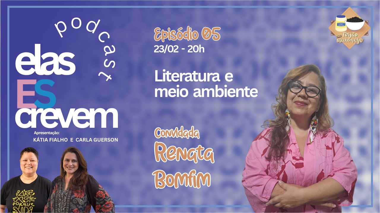 🎙️ Podcast Elas EScrevem - Ep. 05 - Renata Bomfim