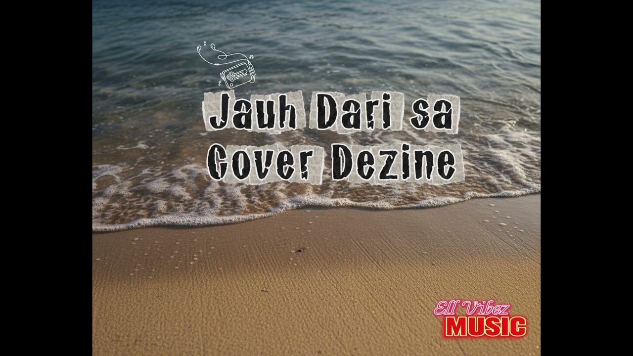 Jauh Dari Sa _ Cover Dezine || Larim Yu Kam || Ell Vibez