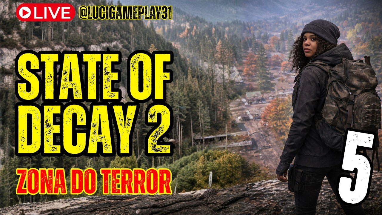 🔴 AO VIVO | STATE OF DECAY 2 - ZONA DO TERROR - PARTE 5