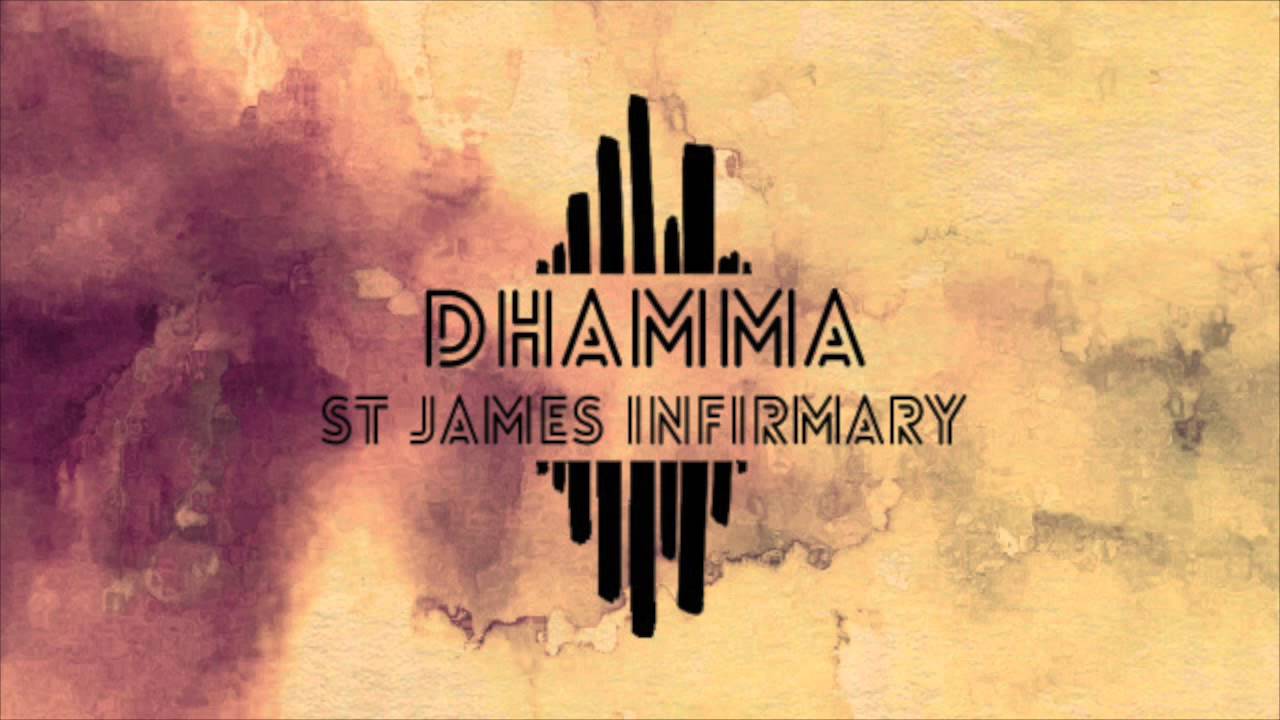Dhamma - Saint James Infirmary
