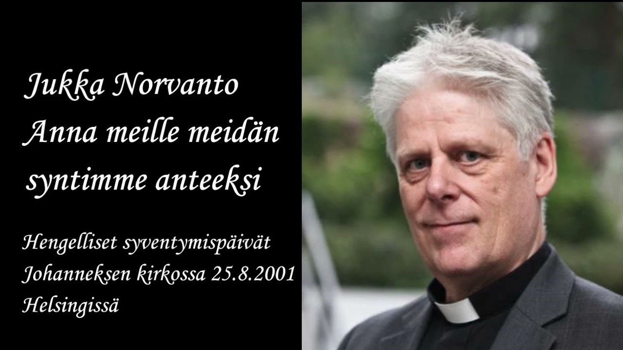 Jukka Norvanto Anna meille meid&auml;n syntimme anteeksi