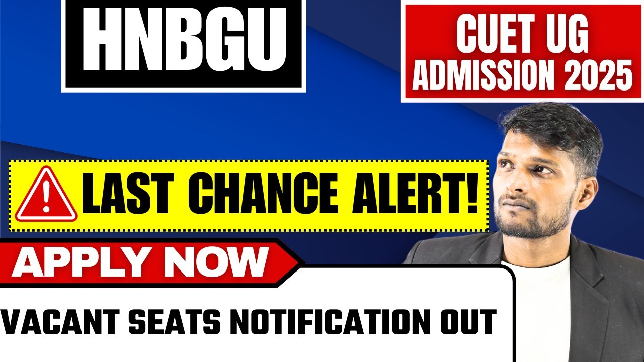HNBGU Admissions 2025 | Vacant Seats Notification Out &ndash; Apply Now