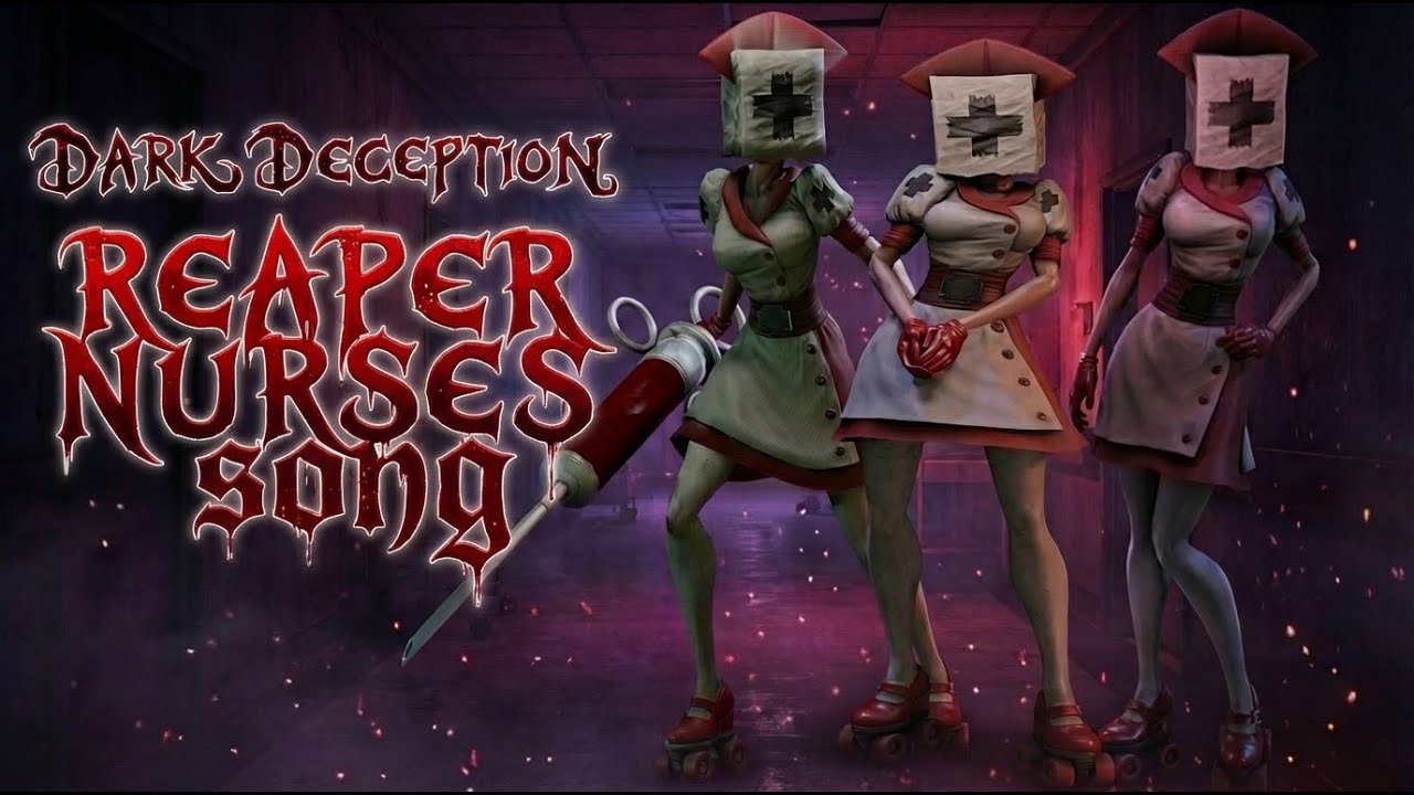Reaper Nurses song (Dark Deception)