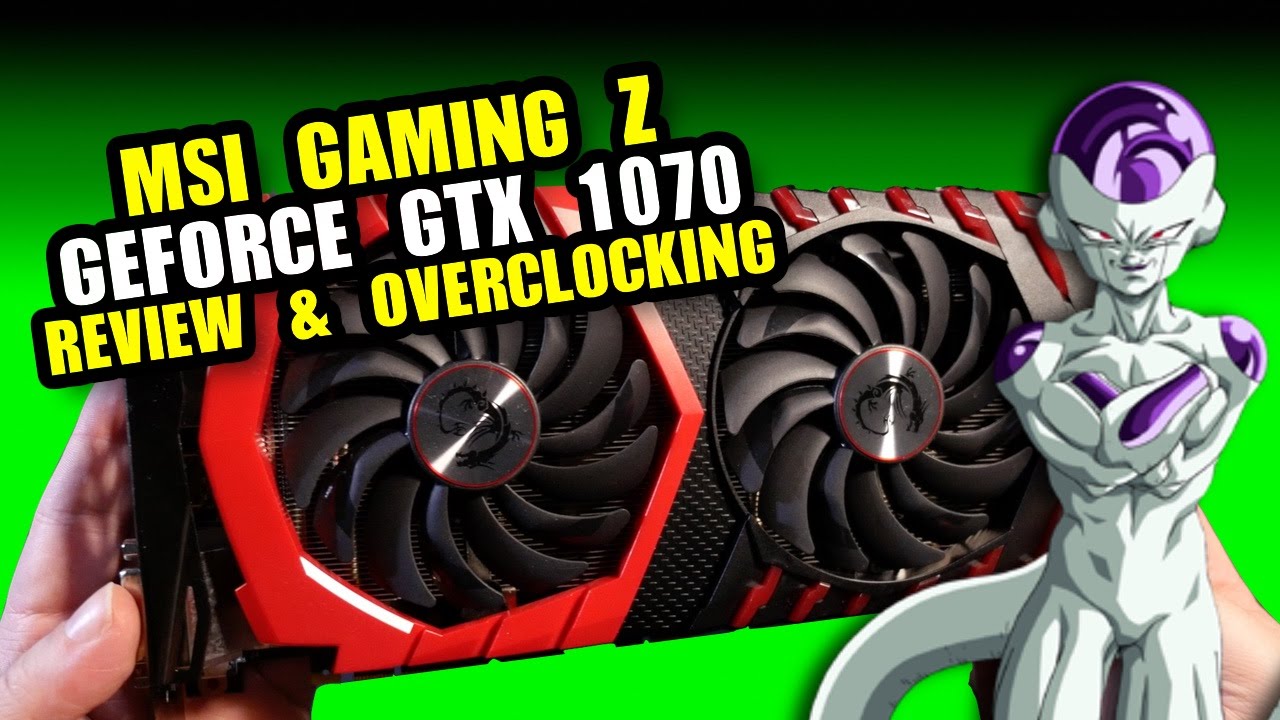 Gaming Z GTX 1070 Review + Overclocking
