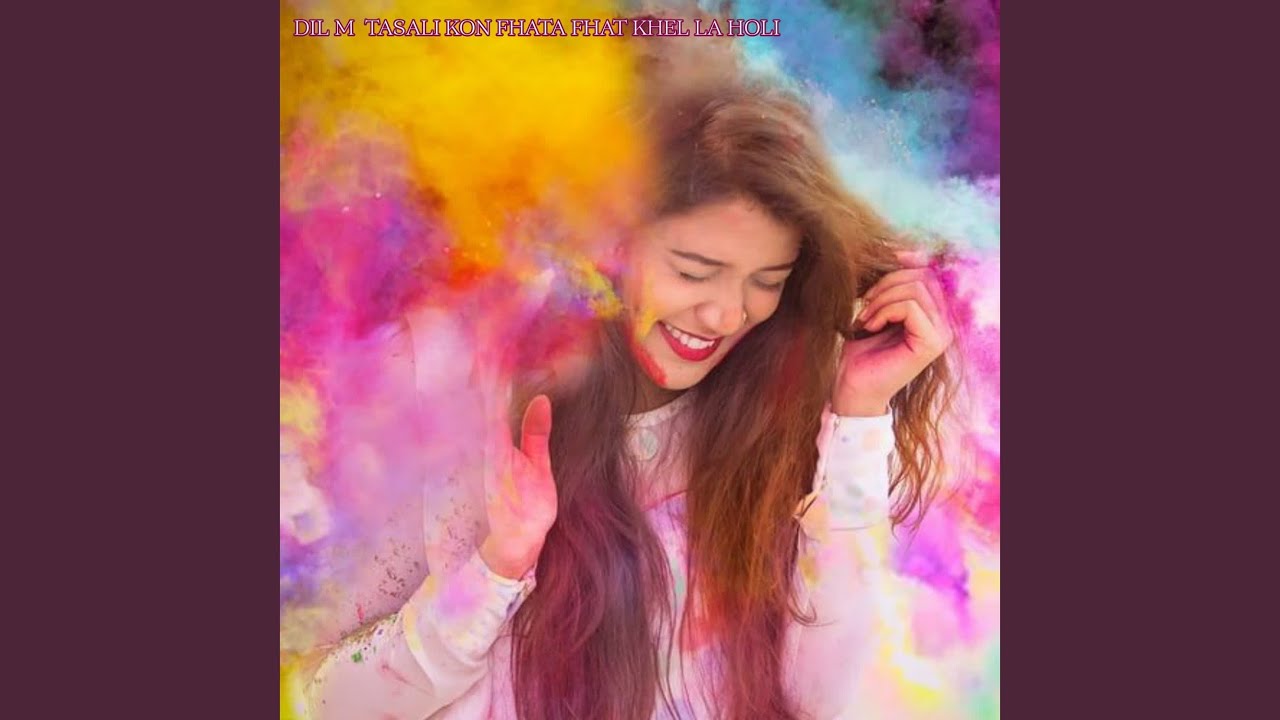 Dil m tasali kon fhata fhat khel la holi