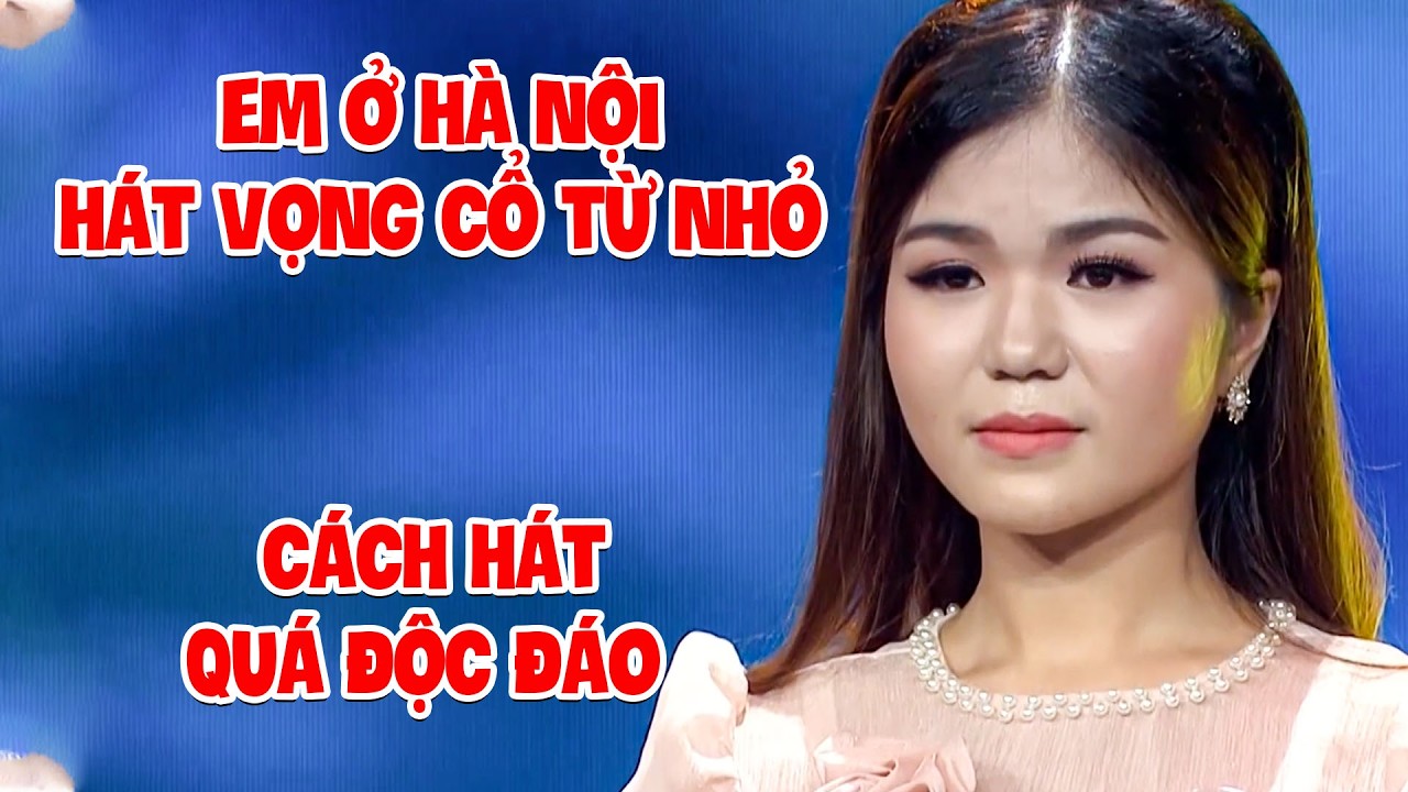 Thí sinh Ở HÀ HÁT VỌNG CỔ TỪ NHỎ CÓ CÁCH HÁT ĐỘC ĐÁO Khiến NSUT Thoại Mỹ XÚC ĐỘNG VỠ ÒA