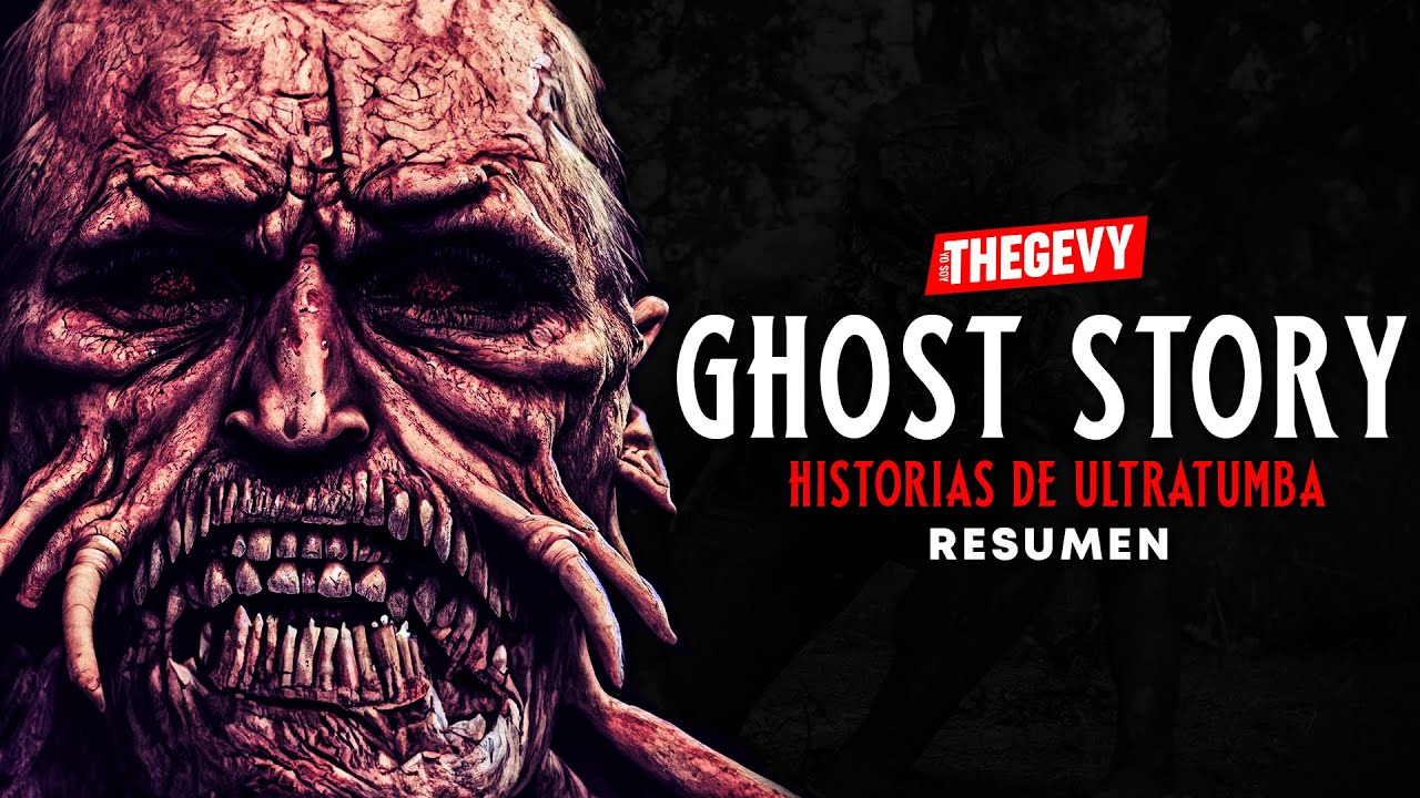 HISTORIAS DE ULTRATUMBA (GHOST STORY 2017) RESUMEN COMPLETO / THEGEVY