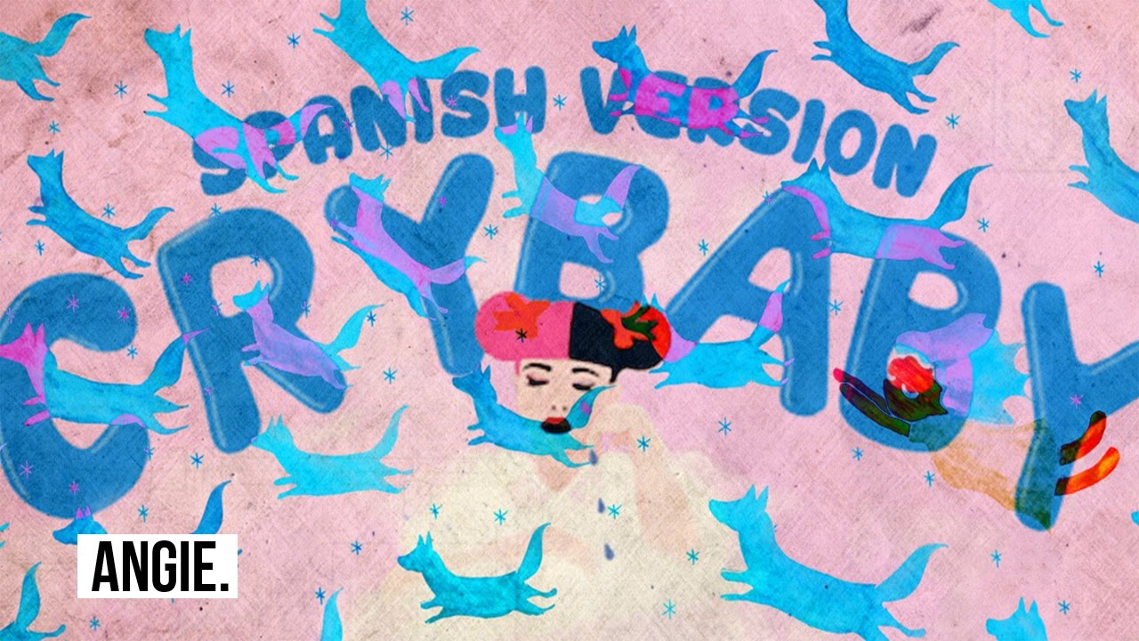 Melanie Martinez - Cry Baby (Spanish Version) | Angie Salazar