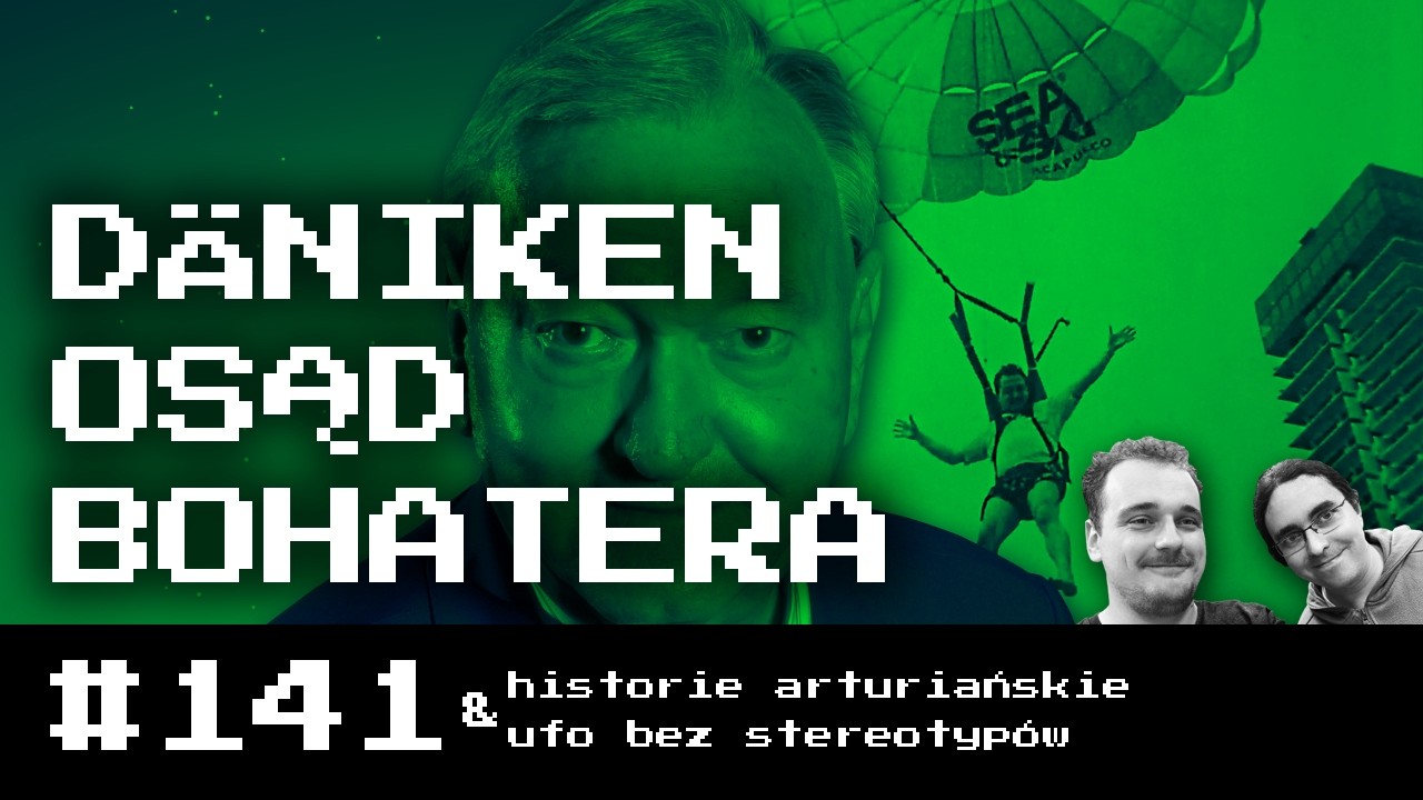 #141 Erich von D&auml;niken &ndash; osąd bohatera
