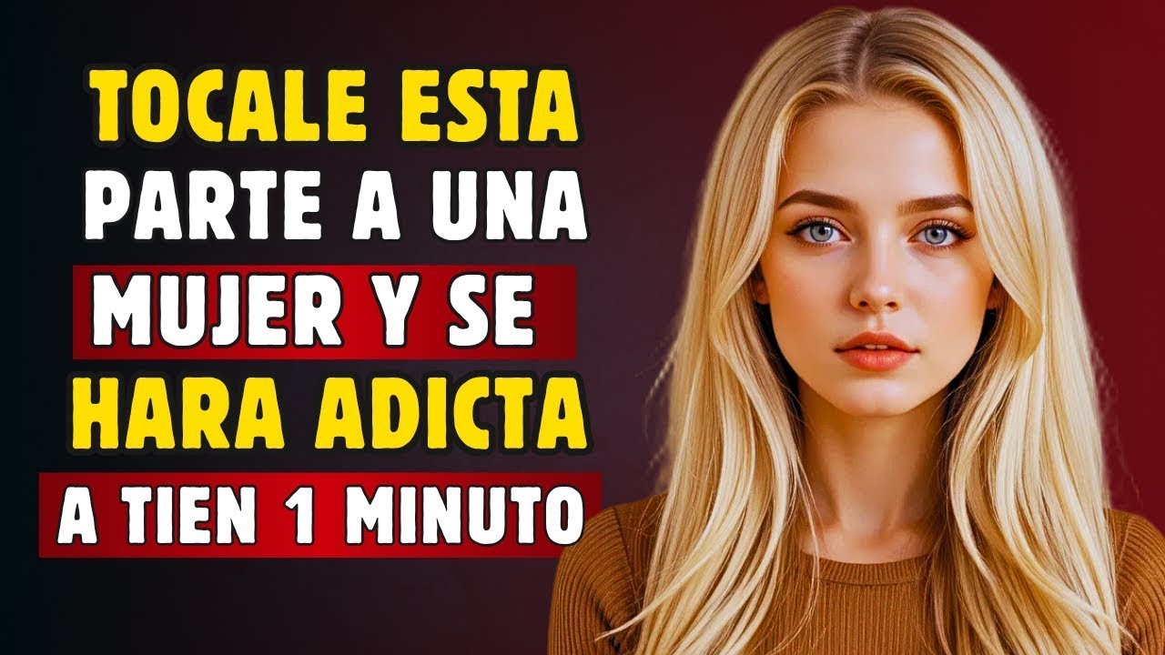 6 CARICIAS QUE HACEN QUE CUALQUIER MUJER SE ENAMORE SIN DARSE CUENTA