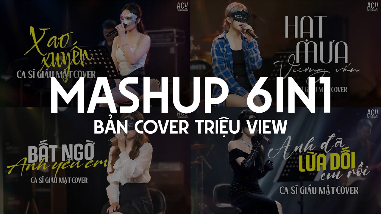 Mashup 6in1 Ca Sĩ Giấu Mặt Cover - Xao Xuyến, Hạt Mưa Vương Vấn, Bất Ngờ Anh Yêu Em ♫ Nhạc Trẻ Cover