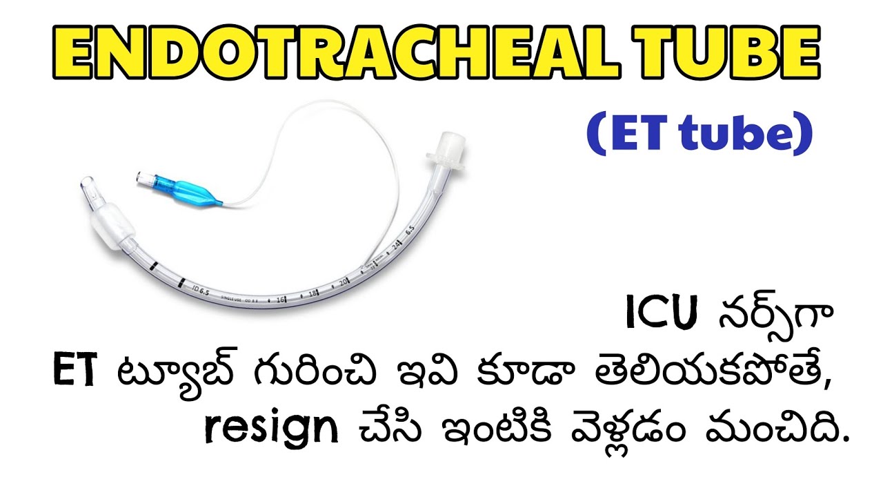 Et tube / Endotracheal tube - Almost everything / parts / uses / Nursing responsibilities etc