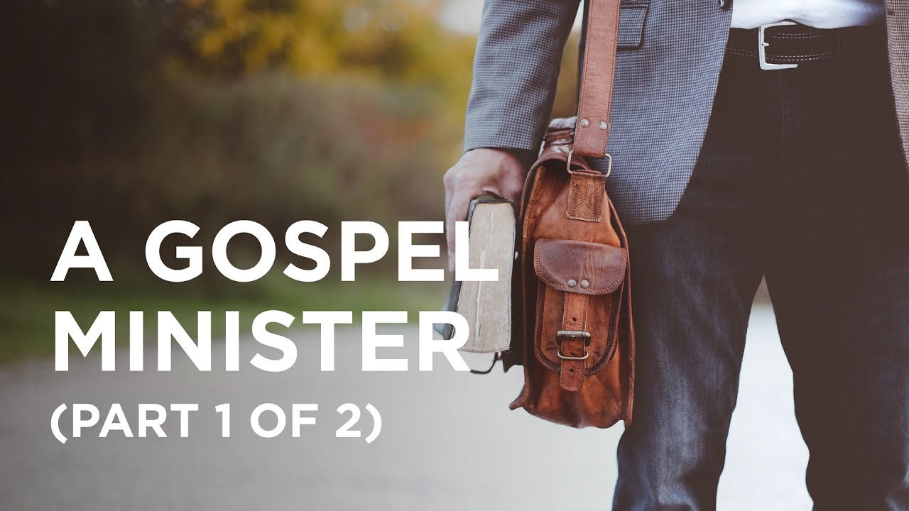 A Gospel Minister (Part 1 of 2) - 07/17/23
