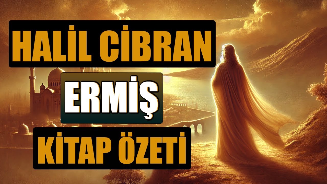 Halil Cibran ; Ermiş (Kitap &Ouml;zeti) #felsefe #psikoloji #hakikat #sevgi #aşk