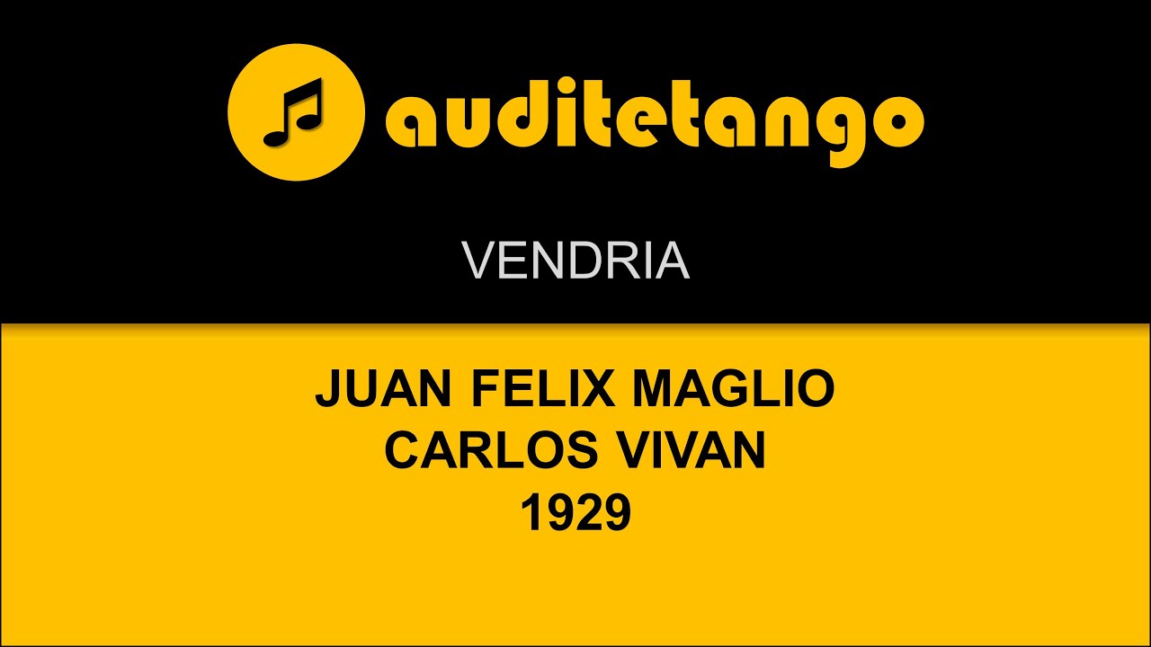 VENDRIA - JUAN FELIX MAGLIO - CARLOS VIVAN - 1929 - TANGO CANTATO