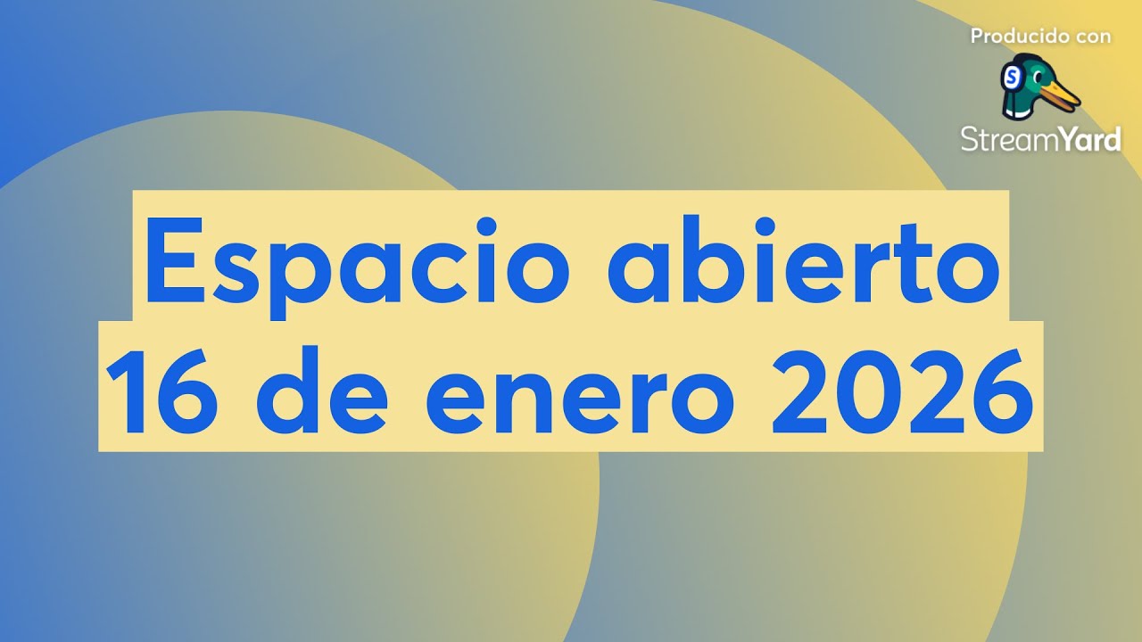 Espacio abierto 16 de enero 2026