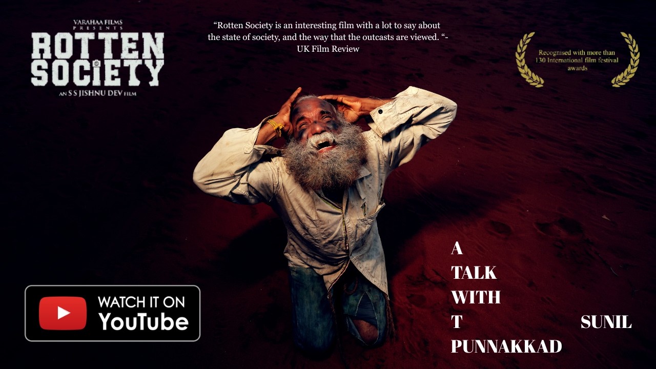 A Talk with T Sunil Punnakkadu | About Award Winning Feature Film Rotten Society|SS JISHNU DEV