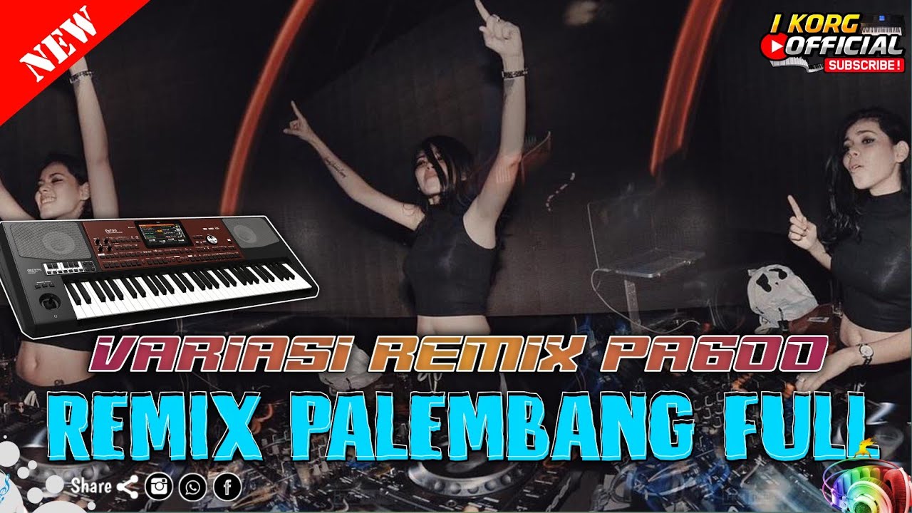 REMIX DJ PALEMBANG FULL BASS GLEGER VARIASI REMIX ORGEN PALEMBANG KORG PA600 TERBARU