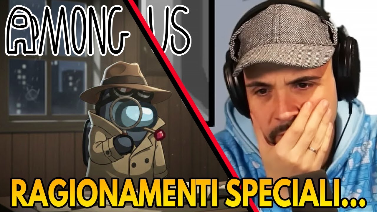 RAGIONAMENTI SPECIALI e Dove Trovarli - AMONG US