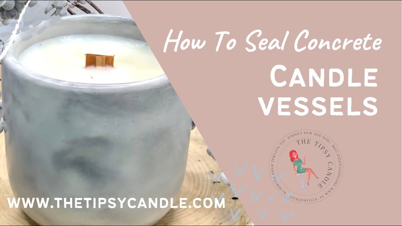 How To Seal Concrete Candle Vessels