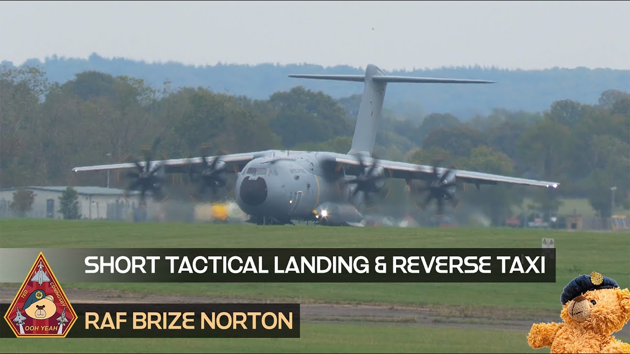 SHORT TACTICAL LANDING, REVERSE TAXI & COMBAT STYLE DEPARTURE AIRBUS A400M ATLAS • RAF BRIZE NORTON