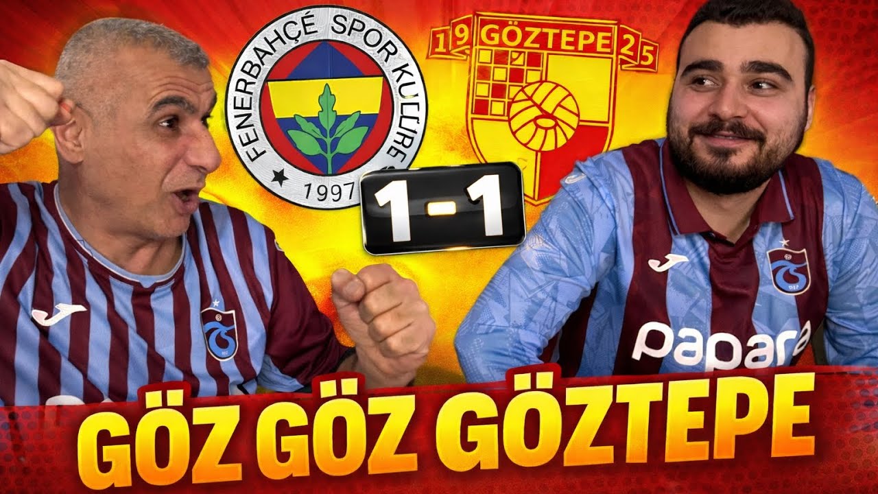 KÜRŞAT VE DAYI FENERBAHÇE GÖZTEPE MAÇINA TEPKİ VERİYOR!!!