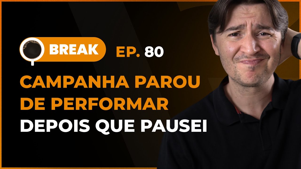CAMPANHA PAROU DE PERFORMAR DEPOIS QUE PAUSEI, MÉTRICAS ZERADAS, O QUE PODE SER? - BREAK 80
