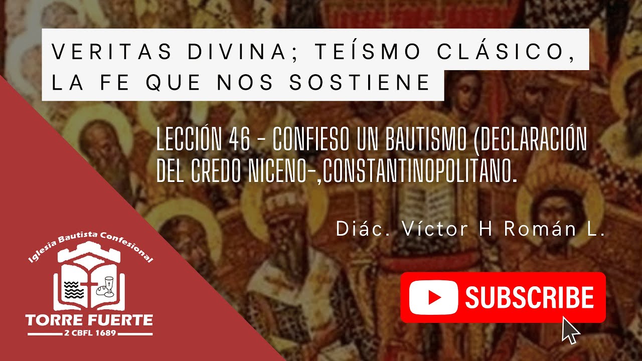 Lección 46 – Confieso un bautismo (Credo Niceno-Constantinopolitano).