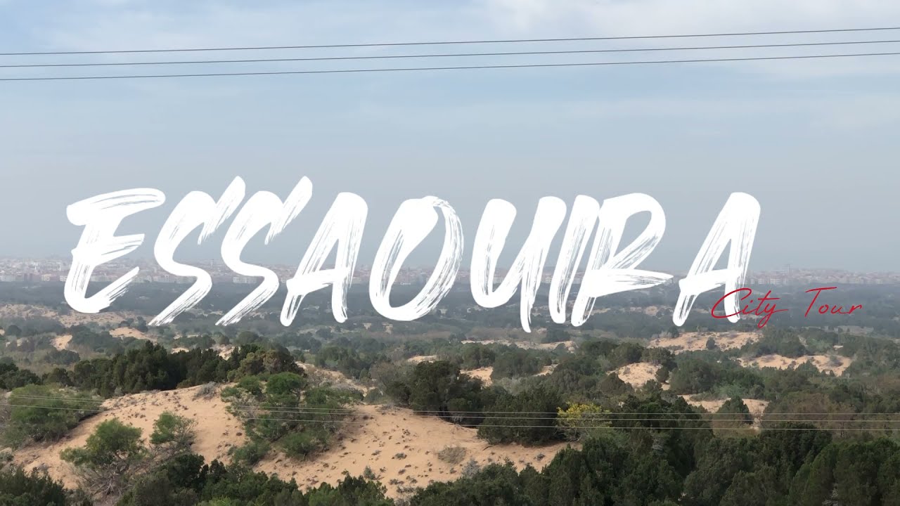 TOUR OF ESSAOUIRA MOROCOO |  A BEAUTIFUL COASTAL CITY
