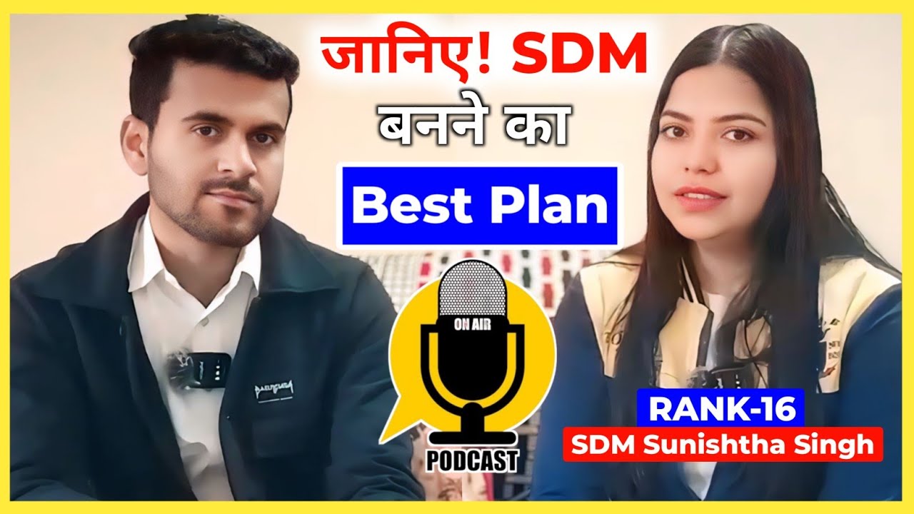 1st Attempt में SDM कैसे बनें?🔥 : Podcast With SDM Sunishtha Singh RANK-16 | UPPSC Topper