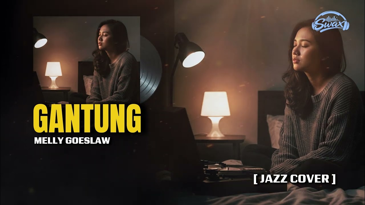 Gantung – Melly Goeslaw | Cover by Swax