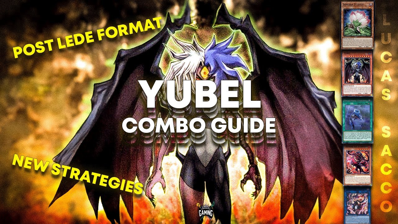 IN-DEPTH Yubel Combo Tutorial POST BANLIST & POST LEDE! 3 MUST KNOW Combos + Deck List!