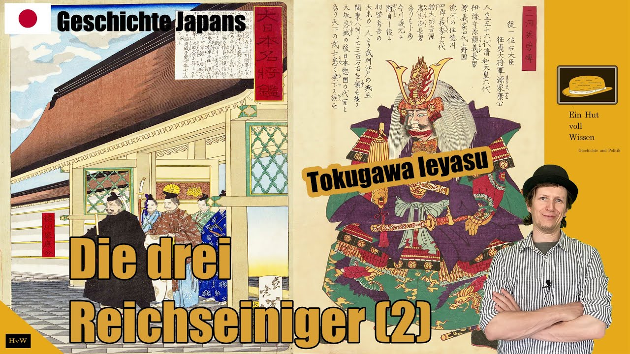 Die drei Reichseiniger (2) - Tokugawa Ieyasu und die Gründung einer Dynastie