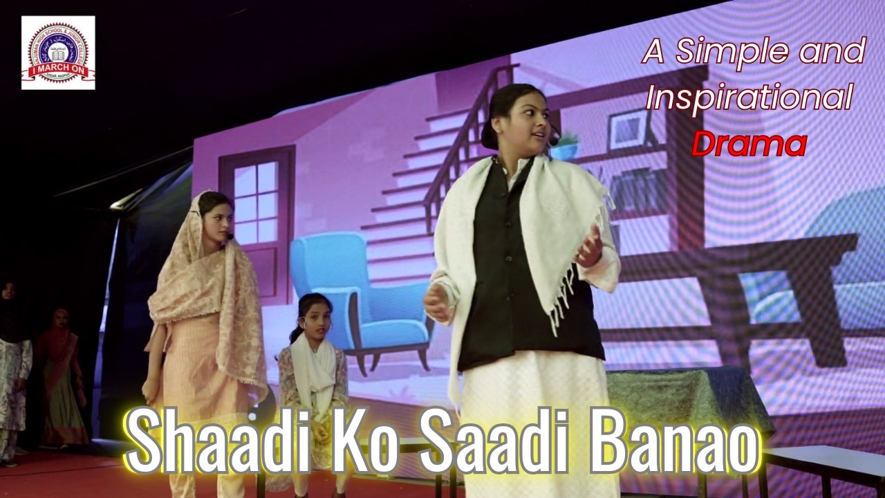 Shaadi Ko Saadi Banao – A Simple and Inspirational Drama, Lesson & Moral | Anjuman School Annual Day