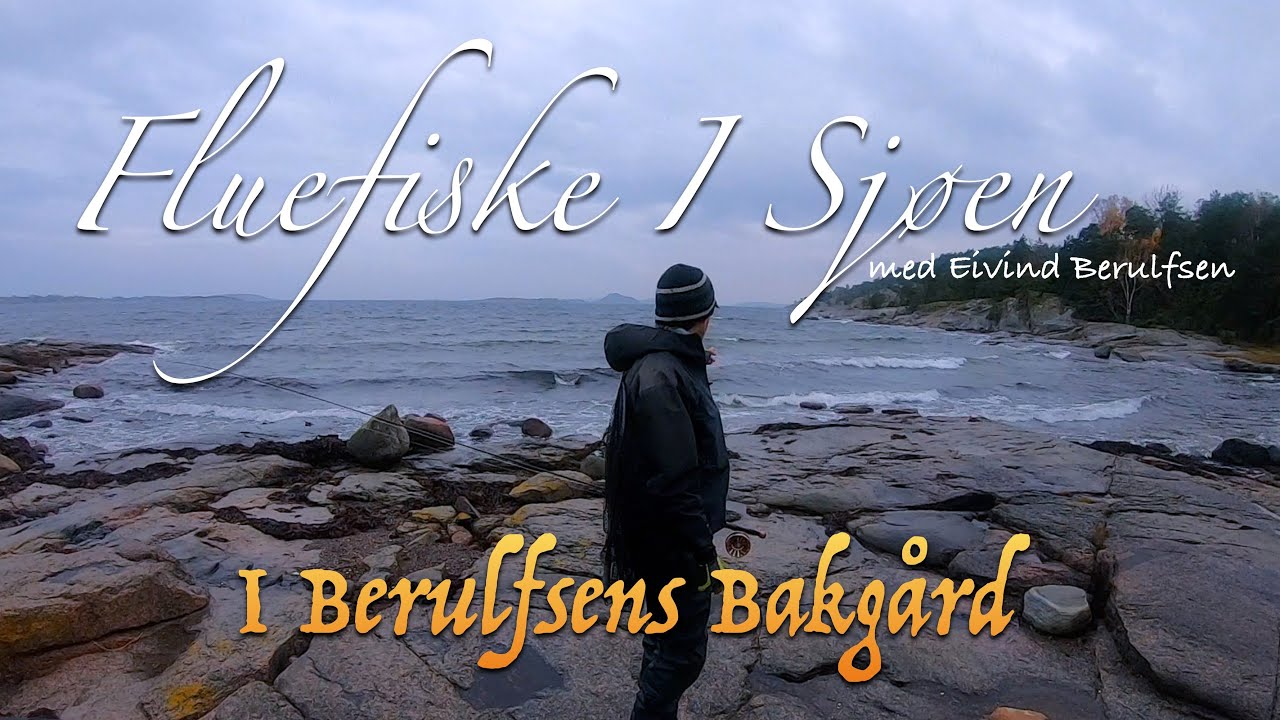 Fluefiske i sjøen. Episode 3 - 2024. I Berulfsens Bakgård. Med Fluefiskern Eivind Berulfsen.