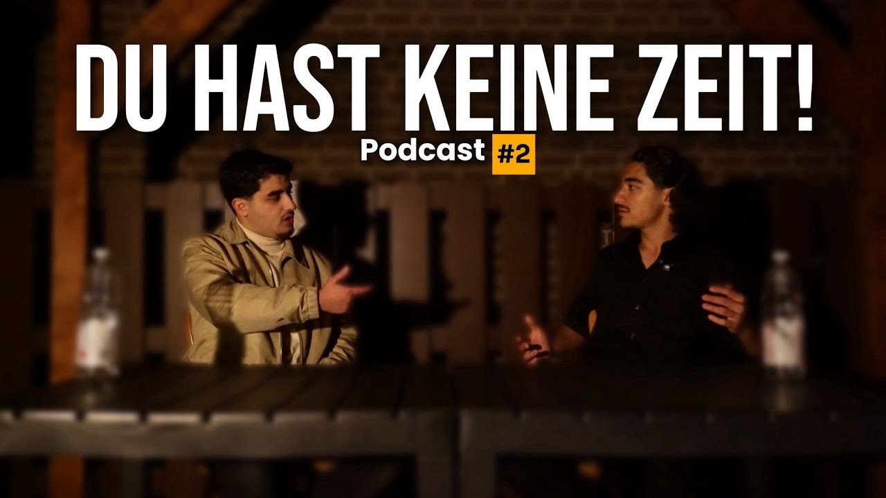 PODCAST #2 - Du hast keine Zeit! ⏱️🔥 | Murad