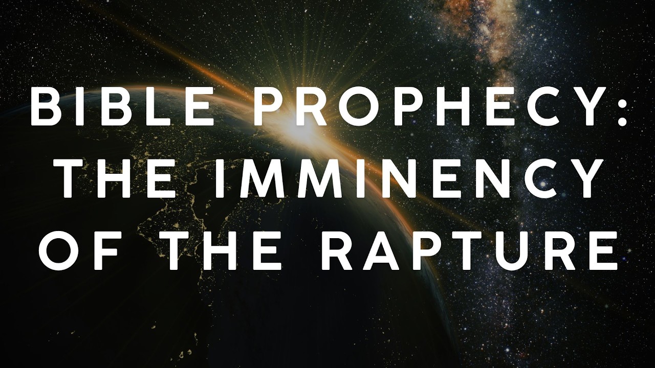 Bible Prophecy: The Imminency Of The Rapture