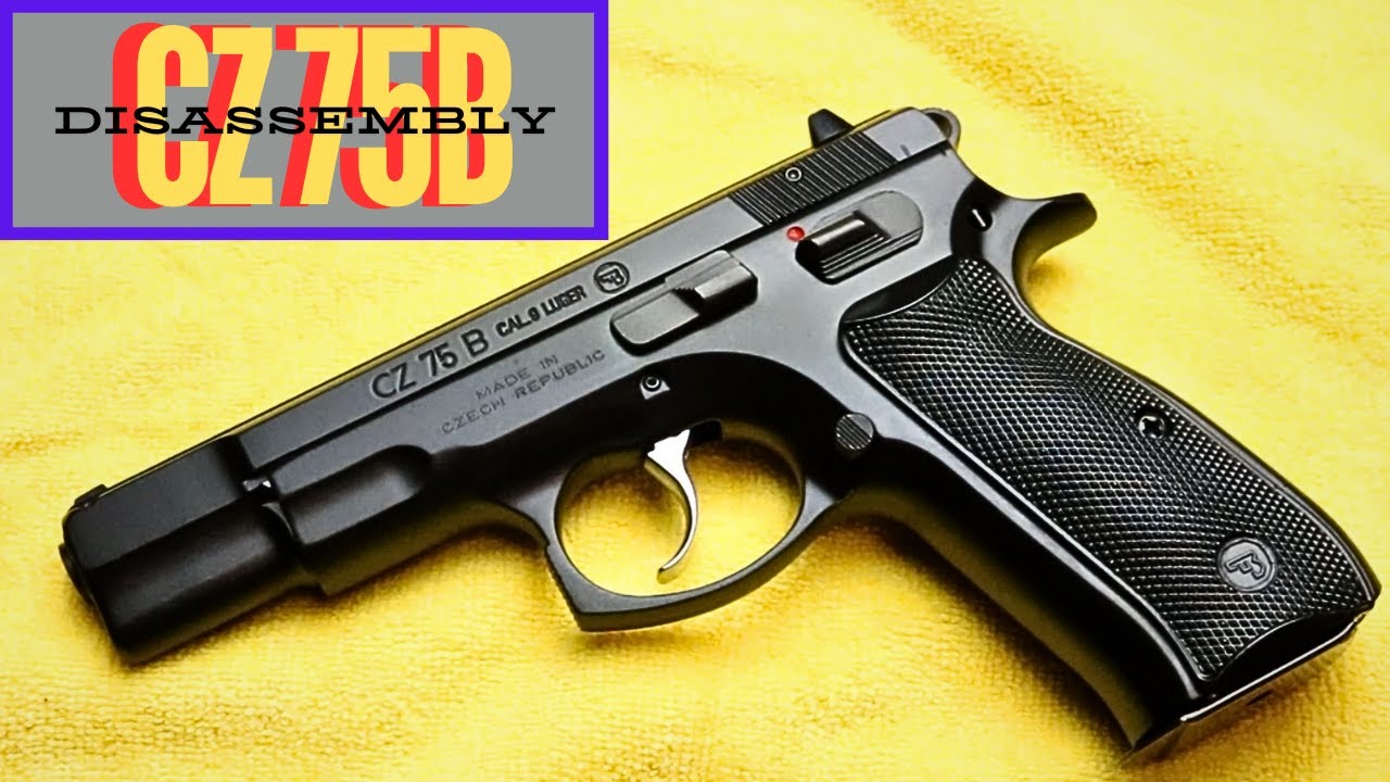 CZ 75B Disassembly & Reassembly
