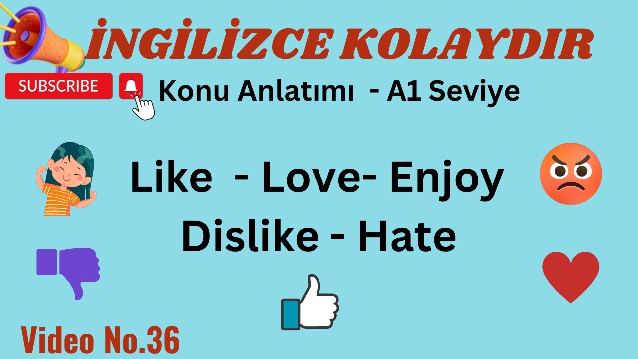 İngilizce A1 Seviye - {Like, love, dislike, hate, enjoy} Beğeni fiilleri | Video No. 36