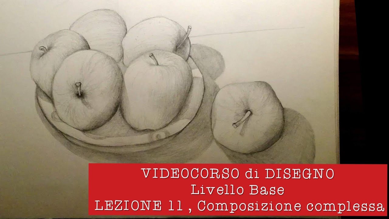 VIDEOCORSO DI DISEGNO, Livello Base, LEZIONE 11, Composizione complessa