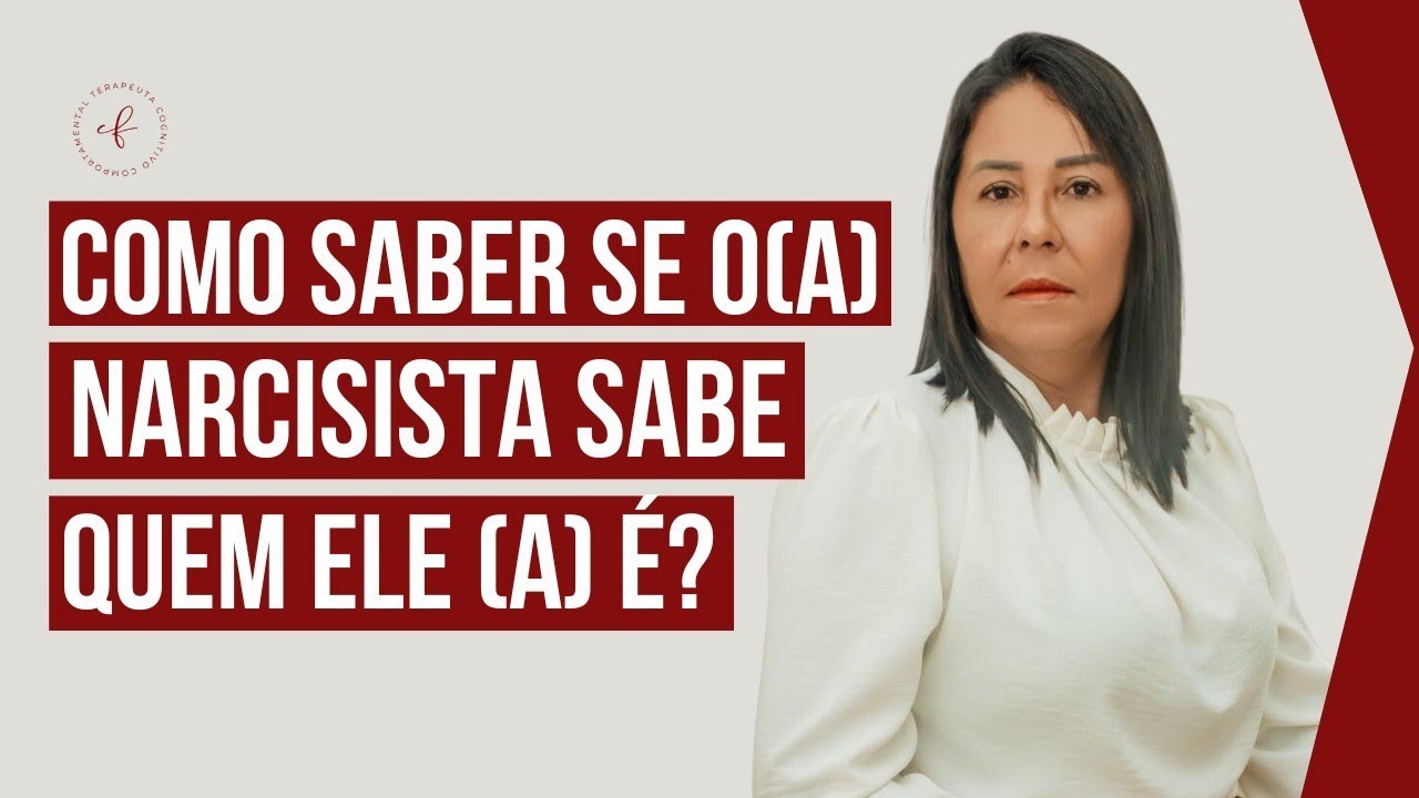 Como saber se o(a) narcisista sabe quem ele(a) é?@SABENDO VIVER