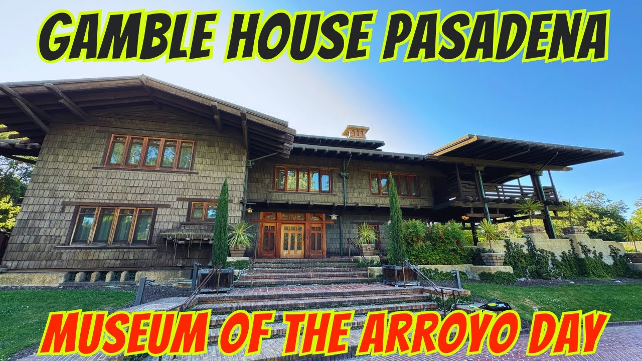THE GAMBLE HOUSE PASADENA ON MUSEUM OF THE ARROYO DAY
