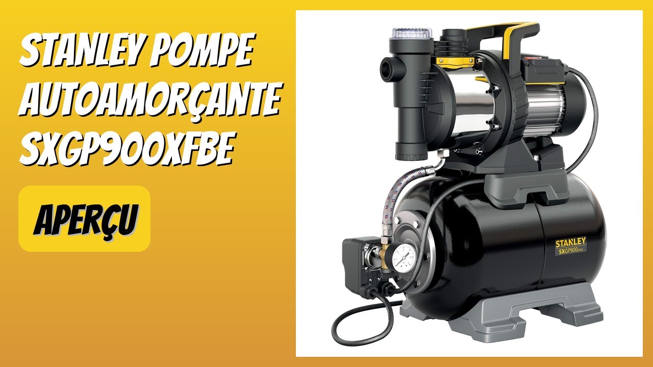 AVIS (2026) : STANLEY Pompe Autoamorçante SXGP900XFBE. DÉTAILS