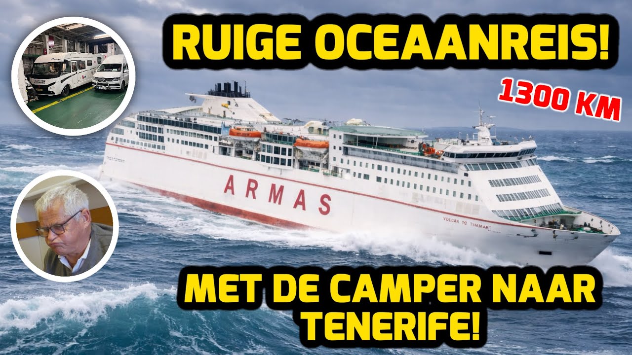 RUIGE OCEAANREIS NAAR TENERIFE! MET DE CAMPER OP DE FERRY #355