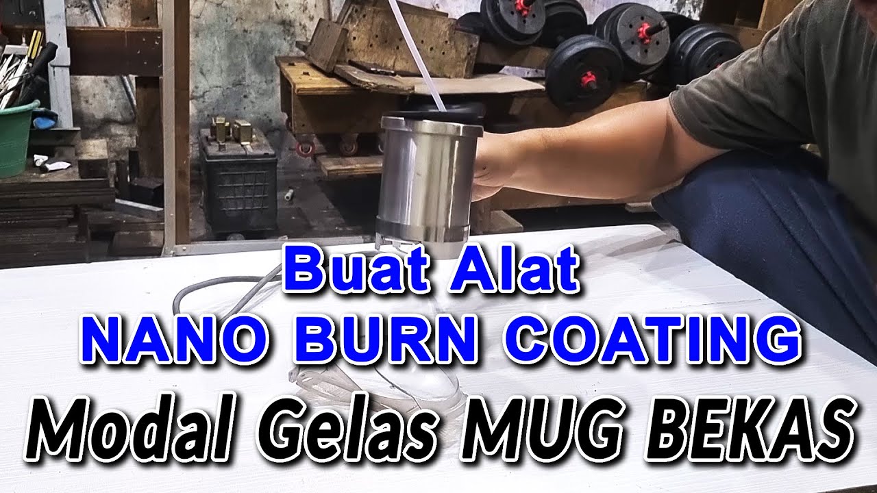 Alat Sederhana Nano Burn Coating..