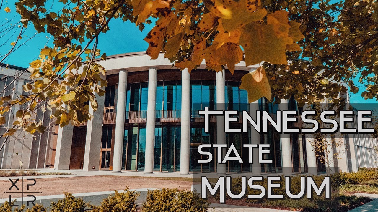 TENNESSEE STATE MUSEUM