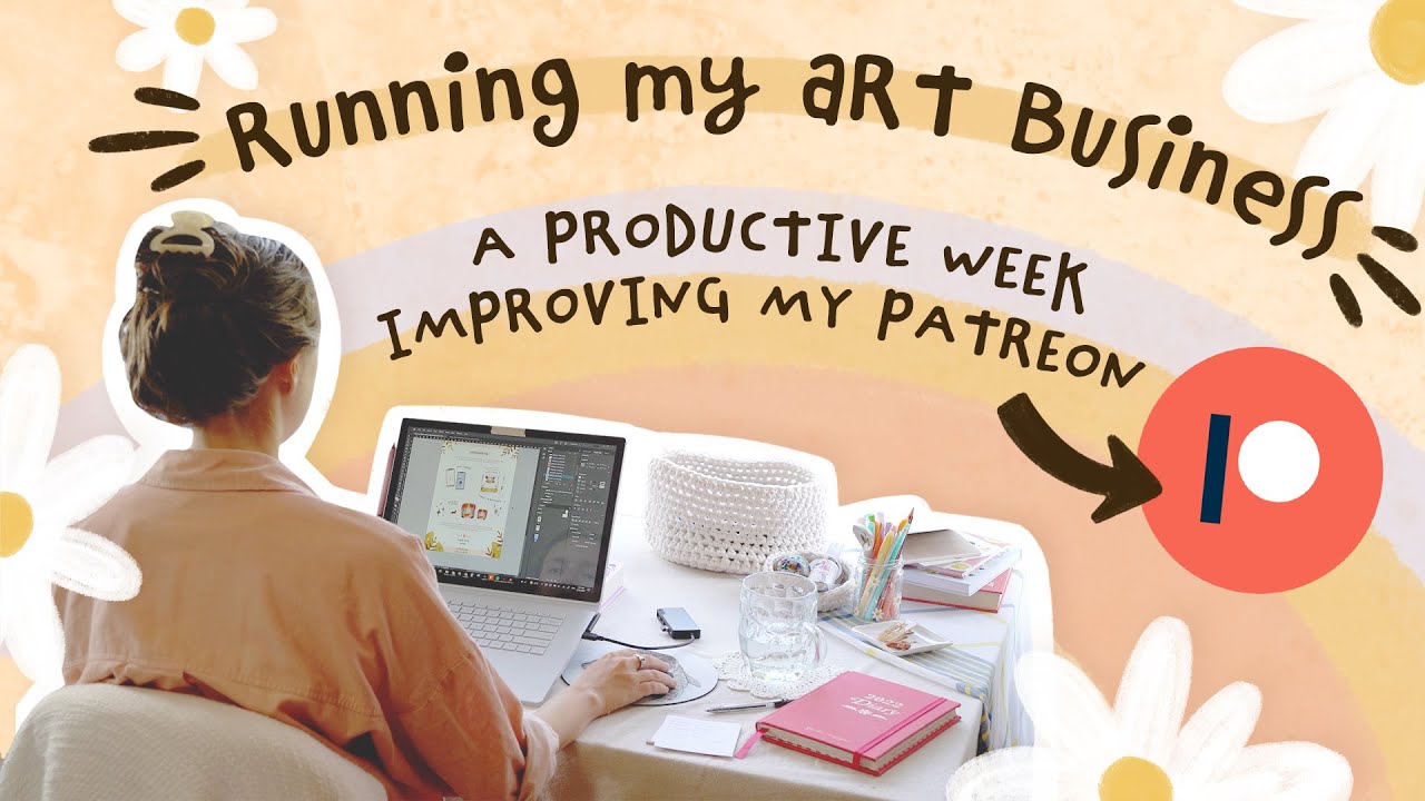 A Productive Week Running My Art Business From Home - Giving My Patreon A Big Update!