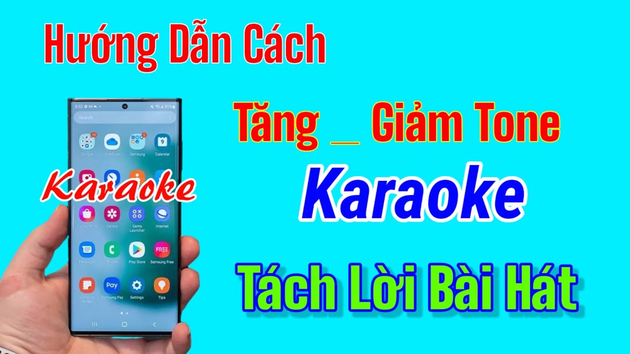 Cách tăng giảm tone bài hát karaoke, tách lời bài hát bằng điện thoại.