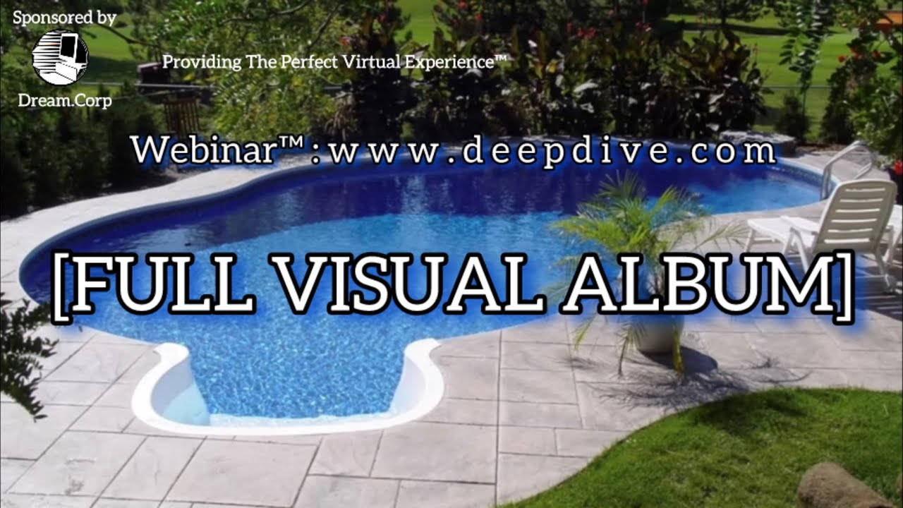 Webinar™ : w w w . d e e p d i v e . c o m [FULL VISUAL ALBUM]
